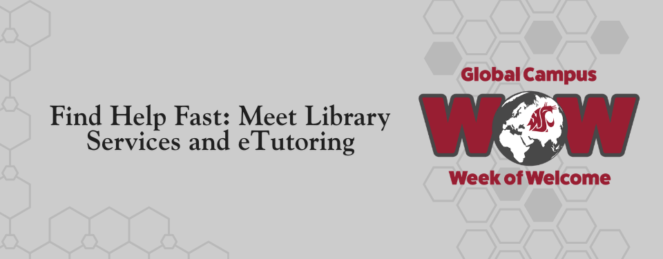 Image shows the title of the event: Find Help Fast - Meet Library Services and eTutoring